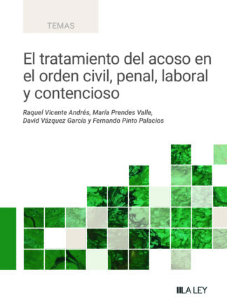 El tratamiento del acoso en el orden civil, penal, laboral y contencioso