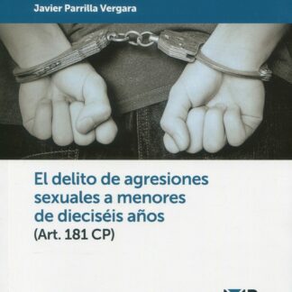 El delito de agresiones sexuales a menores de dieciséis años (Art. 181 CP)