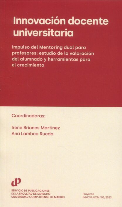 Innovación docente universitaria. Impulso del Mentoring dual para profesores: estudio de la valoración del alumnado y herramientas para el crecimiento