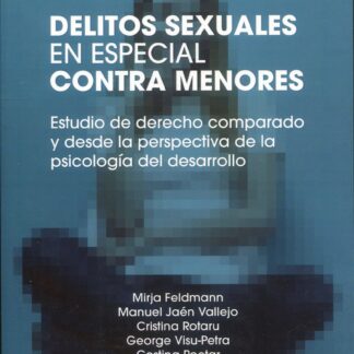 Delitos sexuales en especial contra menores. Estudio de derecho comparado y desde la perspectiva de la psicología del desarrollo