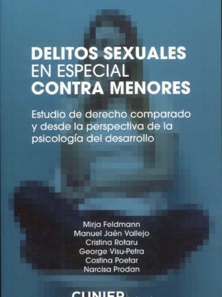 Delitos sexuales en especial contra menores. Estudio de derecho comparado y desde la perspectiva de la psicología del desarrollo