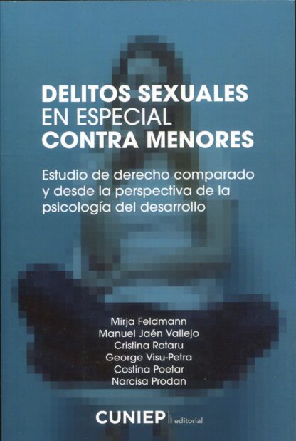 Delitos sexuales en especial contra menores. Estudio de derecho comparado y desde la perspectiva de la psicología del desarrollo