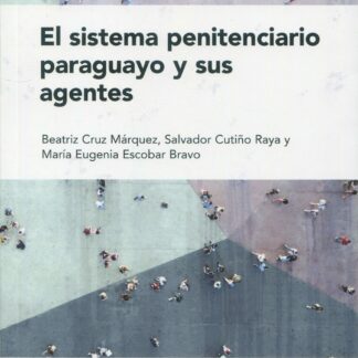 El sistema penitenciario paraguayo y sus agentes