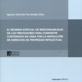 Régimen especial de responsabilidad de los prestadores para compartir contenidos en línea por la infracción de derechos de Propiedad Intelectual
