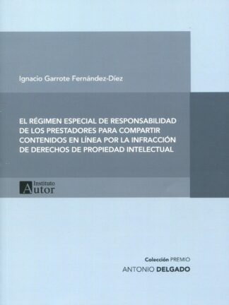 Régimen especial de responsabilidad de los prestadores para compartir contenidos en línea por la infracción de derechos de Propiedad Intelectual