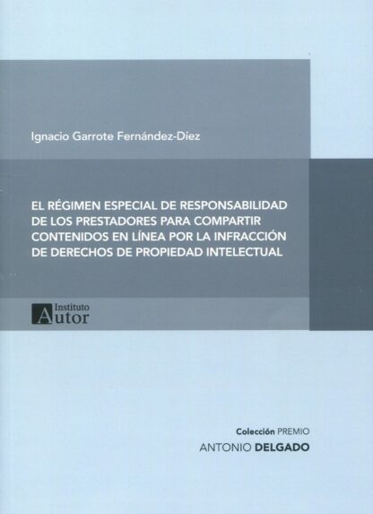 Régimen especial de responsabilidad de los prestadores para compartir contenidos en línea por la infracción de derechos de Propiedad Intelectual