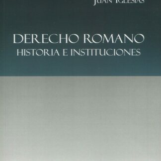 Derecho romano. Historia e instituciones