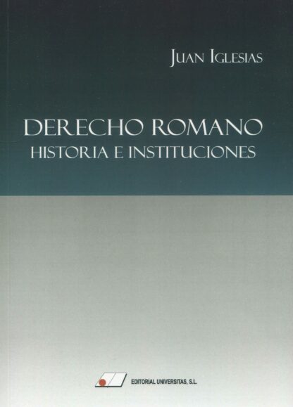 Derecho romano. Historia e instituciones
