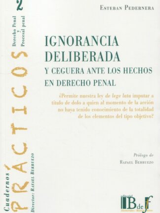 Ignorancia deliberada y ceguera ante los hechos en derecho penal ¿Permite nuestra ley de lege lata imputar a título de dolo a quien al momento de la acción no haya tenido conocimiento de la totalidad de los elementos del tipo objetivo?