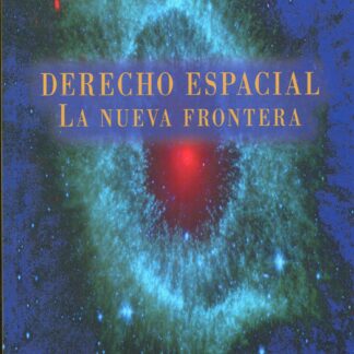 Derecho espacial. La nueva frontera
