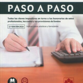 Fiscalidad de los honorarios de abogados y procuradores, paso a paso 2024. Todas las claves impositivas de los honorarios, costas procesales y provisiones de fondos