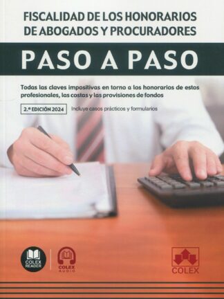 Fiscalidad de los honorarios de abogados y procuradores, paso a paso 2024. Todas las claves impositivas de los honorarios, costas procesales y provisiones de fondos
