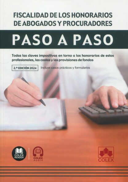 Fiscalidad de los honorarios de abogados y procuradores, paso a paso 2024. Todas las claves impositivas de los honorarios, costas procesales y provisiones de fondos