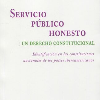 Servicio público honesto. Un derecho constitucional. Identificación en las constituciones nacionales de los países iberoamericanos