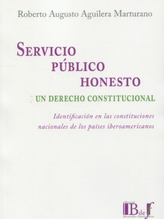 Servicio público honesto. Un derecho constitucional. Identificación en las constituciones nacionales de los países iberoamericanos