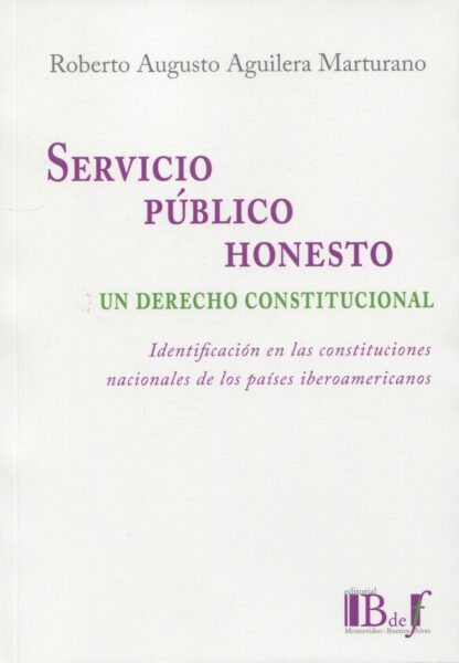 Servicio público honesto. Un derecho constitucional. Identificación en las constituciones nacionales de los países iberoamericanos