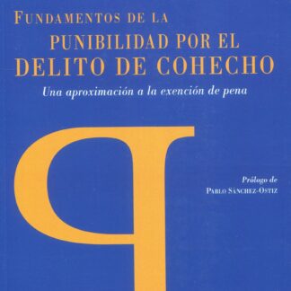 Fundamentos de la punibilidad por el delito de cohecho. Una aproximación a la exención de pena