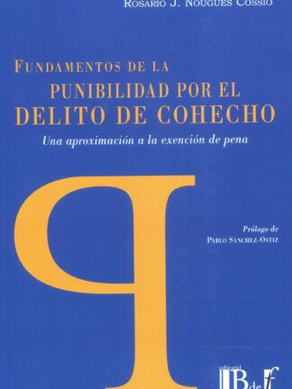 Fundamentos de la punibilidad por el delito de cohecho. Una aproximación a la exención de pena