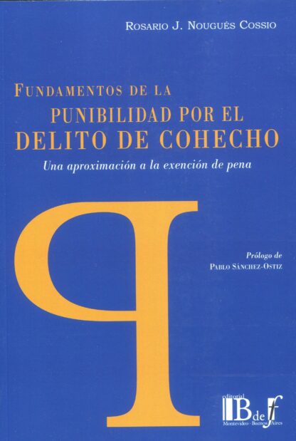 Fundamentos de la punibilidad por el delito de cohecho. Una aproximación a la exención de pena