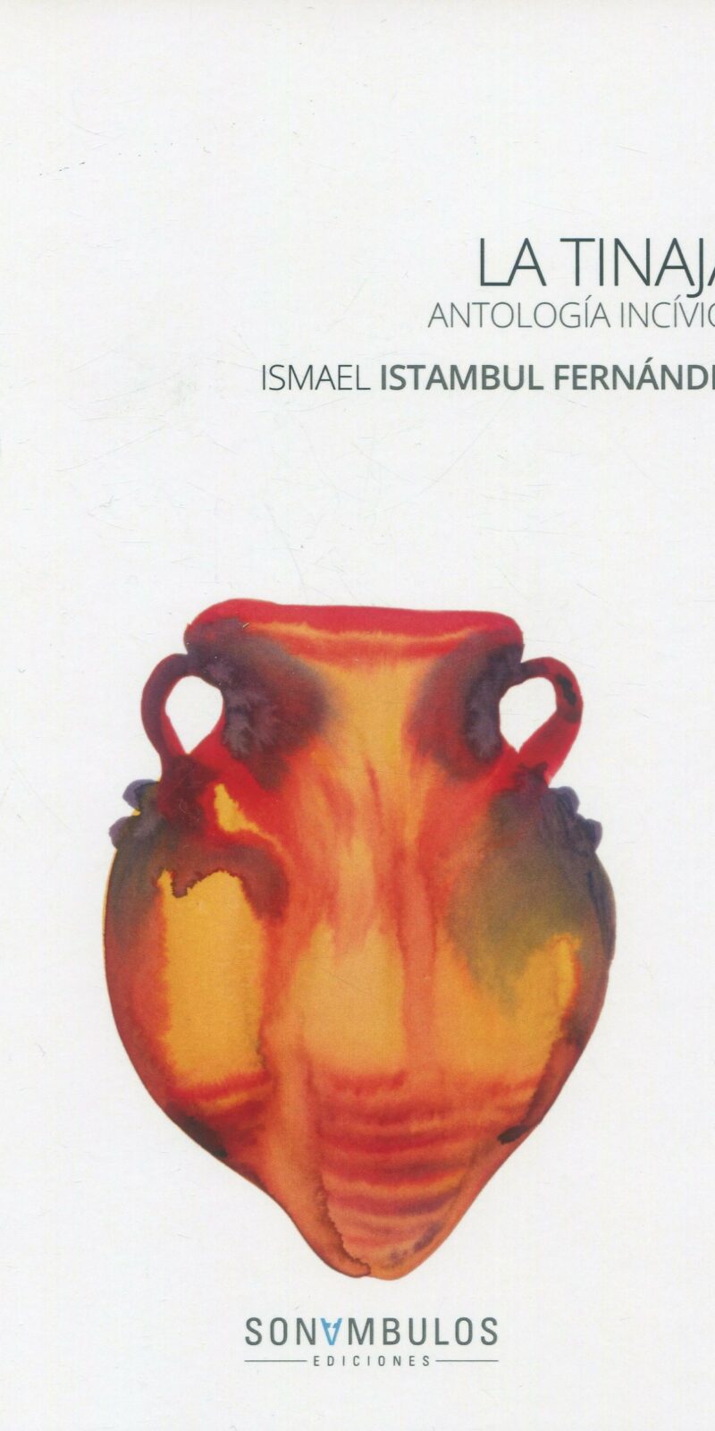 La tinaja Antología incívica / Ismael Istambul/ 9788412840179