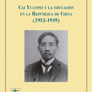 Cai Yuanpei y la educación en la República de China (1912-1949)