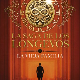 La saga de los longevos 1. La Vieja Familia