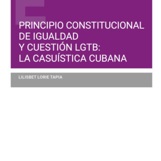 Principio constitucional de igualdad y cuestión LGTB: La casuística cubana