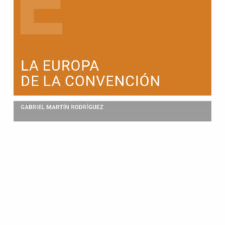 Europa de la convención. Un modelo constitucional para la Unión Europea