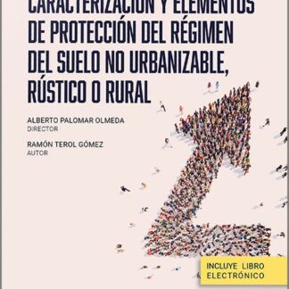 Caracterización y elementos de protección del régimen del suelo no urbanizable, rústico o rural. Los diez esenciales de Aranzadi nº 10