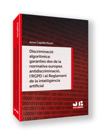 Discriminació algorítmica: garanties des de la normativa europea antidiscriminació, L´RGPD i el Reglament de la intel-lingència artificial