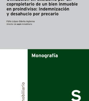Utilización en exclusiva por un copropietario de un bien inmueble en proindiviso. Indemnización y desahucio por precario