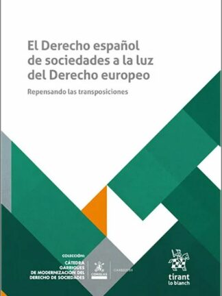 Derecho español de sociedades a la luz del derecho europeo. Repensando las transposiciones
