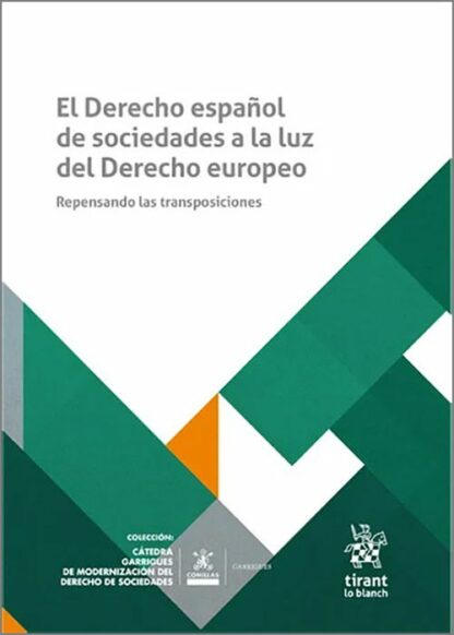 Derecho español de sociedades a la luz del derecho europeo. Repensando las transposiciones