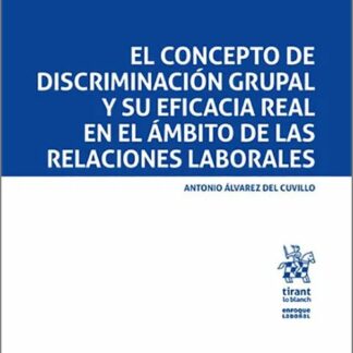 El concepto de discriminación grupal y su eficacia real en el ámbito de la relaciones laborales