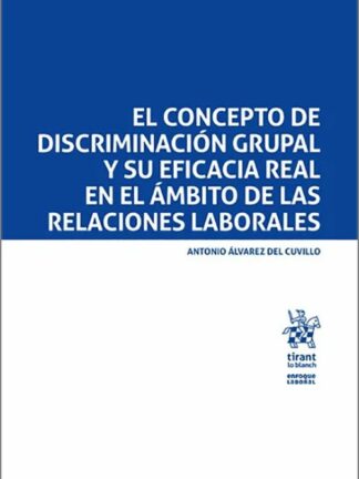 El concepto de discriminación grupal y su eficacia real en el ámbito de la relaciones laborales