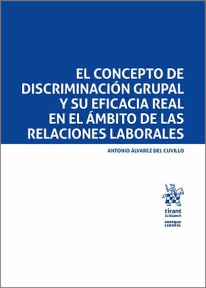 El concepto de discriminación grupal y su eficacia real en el ámbito de la relaciones laborales