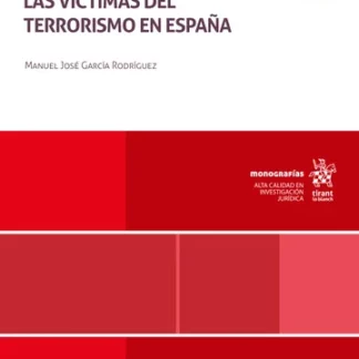 Reconocimiento y protección integral a las víctimas del terrorismo en España