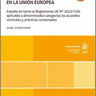 La distribución de productos de lujo en la Unión Europea. Estudio en torno al Reglamento UE Nº 2022/720 aplicable a determinadas categorís de acuerdos verticales y prácticas concertadas