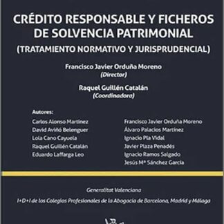 Crédito responsable y ficheros de solvencia patrimonial. (Tratamiento normativo y jurisprudencial)