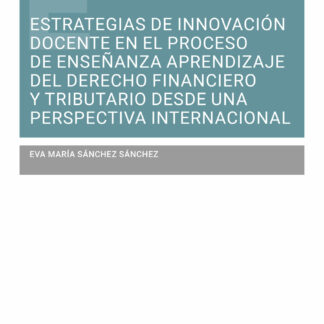 Estrategias de innovación docente en el proceso de enseñanza aprendizaje del derecho financiero y tributario desde una perspectiva internacional