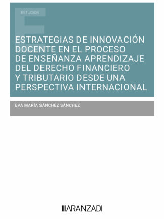 Estrategias de innovación docente en el proceso de enseñanza aprendizaje del derecho financiero y tributario desde una perspectiva internacional