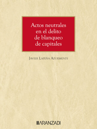 Actos neutrales en el delito de blanqueo de capitales