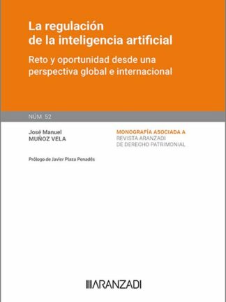 Regulación de la inteligencia artificial. Reto y oportunidad desde una perspectiva global e internacional