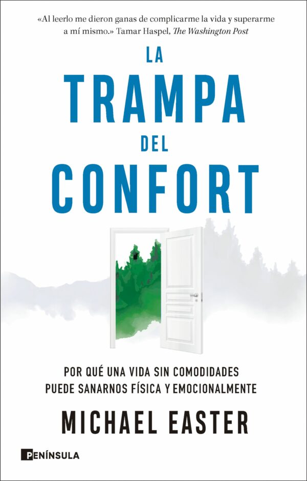 La trampa del confort Por qué una vida sin comodidades puede sanarnos física y emocionalmente