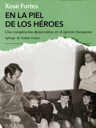 En la piel de los héroes.  Una conspiración democrática en el ejército franquista