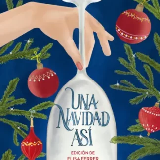 Una Navidad así. Edición de Elisa Ferrer