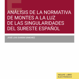 Análisis de la normativa de montes a la luz de las singularidades del sureste español