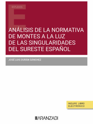 Análisis de la normativa de montes a la luz de las singularidades del sureste español