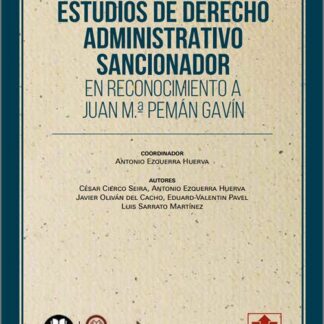 Estudios de derecho administrativo sancionador en reconocimiento a Juan Mª Pemán Gavín