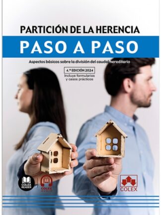 Partición de la herencia. Paso a paso 2024 Aspectos básicos sobre la división del caudal hereditario